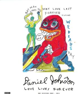 Love Lives Forever (Bbc Sessions 2003-2011) (Transparent Red Vinyl) - Daniel Johnston