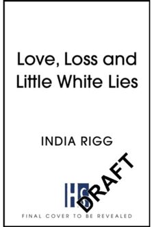 Love, Loss And Little White Lies - India Rigg