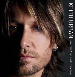Love Pain & The Whole Crazy Thing - Keith Urban