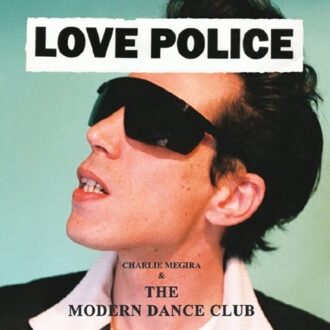 Love Police - Charlie Megira & The Modern Danc