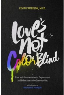 Love's Not Color Blind - Kevin A. Patterson