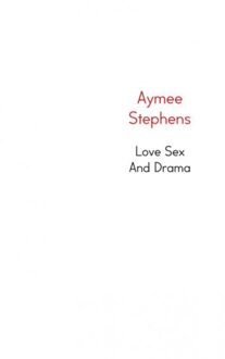 Love sex and drama - Boek Aymee Stephens (9462549559)