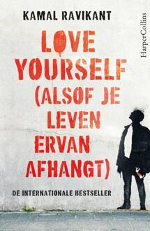 Love Yourself (Alsof Je Leven Ervan Afhangt) - Kamal Ravikant