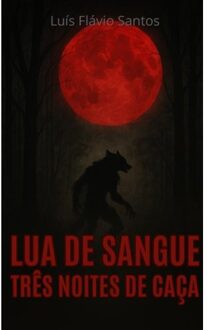 Lua De Sangue - Luís Flávio Santos