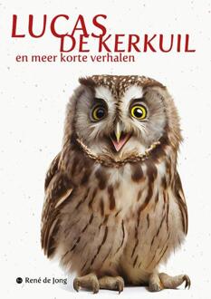 Lucas de kerkuil en meer korte verhalen -  René Frederik de Jong (ISBN: 9789464896497)