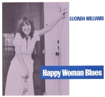 Lucinda Williams - Happy Woman Blues