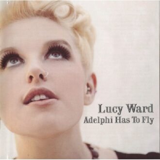Lucy Ward - Adelphi Has To Fly