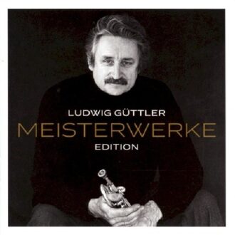 Ludwig Guttler Edition - Meisterwerke