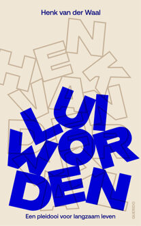Lui worden -  Henk van der Waal (ISBN: 9789025321123)