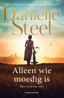 Luitingh-Sijthoff Alleen wie moedig is - Danielle Steel - ebook