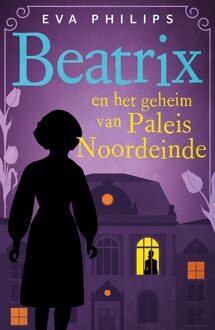 Luitingh-Sijthoff Beatrix en het geheim van Paleis Noordeinde - Eva Philips - ebook