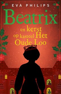 Luitingh-Sijthoff Beatrix en kerst op kasteel Het Oude Loo - Eva Philips - ebook