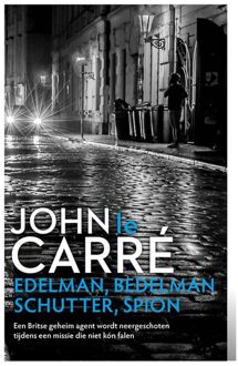 Luitingh-Sijthoff Edelman, bedelman, schutter, spion - John le Carré - ebook