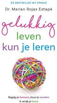 Luitingh-Sijthoff Gelukkig leven kun je leren - Marian Rojas Estapé - ebook