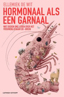 Luitingh-Sijthoff Hormonaal als een garnaal - Ellemiek De Wit - ebook