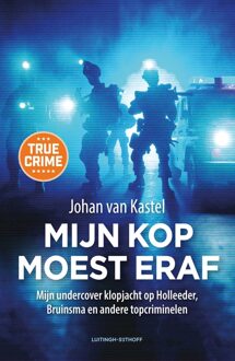 Luitingh-Sijthoff Mijn kop moest eraf - Johan van Kastel - ebook
