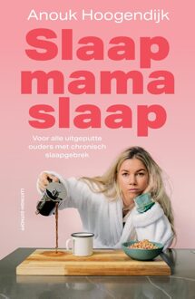 Luitingh-Sijthoff Slaap mama slaap - Anouk Hoogendijk - ebook