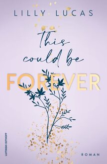 Luitingh-Sijthoff This Could Be Forever - Lilly Lucas - ebook