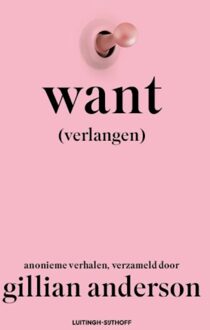 Luitingh-Sijthoff Want (verlangen) - Gillian Anderson - ebook