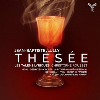 Lully: Thesee - Les Talens Lyriques