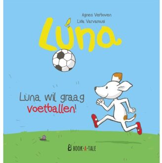 Luna Wil Graag Voetballen! - Luna - Agnes Verboven