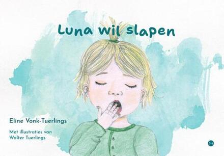 Luna wil slapen -  Eline Vonk-Tuerlings (ISBN: 9789465098807)