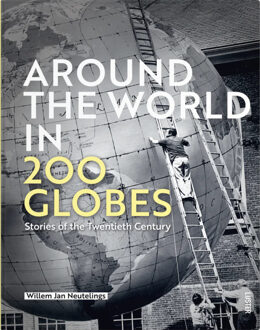 Luster Uitgeverij Around The World In 200 Globes - Willem Jan Neutelings