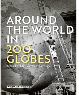 Luster Uitgeverij Around The World In 200 Globes - Willem Jan Neutelings