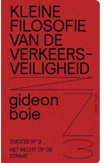 Luster Uitgeverij Kleine Filosofie Van De Verkeersveiligheid - Zuidzee - Gideon Boie