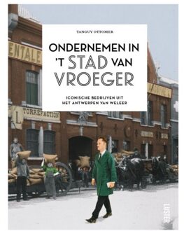Luster Uitgeverij Ondernemen In 't Stad Van Vroeger - Tanguy Ottomer