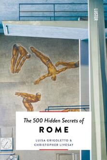 Luster Uitgeverij The 500 Hidden Secrets Of Rome - Luisa Grigoletto