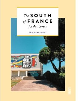 Luster Uitgeverij The South Of France For Art Lovers - Themed Hidden Guides - Eric Rinckhout