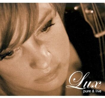 Lux, Pure & Live