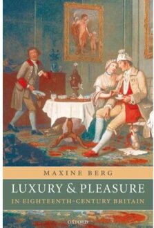 Luxury And Pleasure In Eighteenth-Century Britain - University of Warwick)