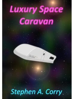 Luxury Space Caravan - Stephen A Corry