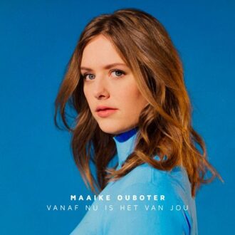 Maaike Ouboter - VANAF NU IS HET VAN JOU | CD