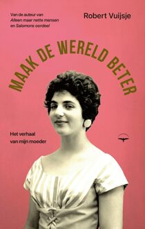 Maak de wereld beter - Robert Vuijsje - ebook