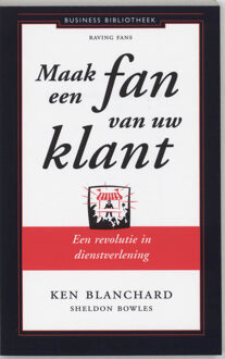Maak een fan van uw klant - Boek Kenneth Blanchard (9047002725)