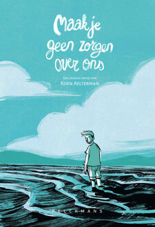 Maak je geen zorgen over ons -  Koen Aelterman (ISBN: 9789463107440)