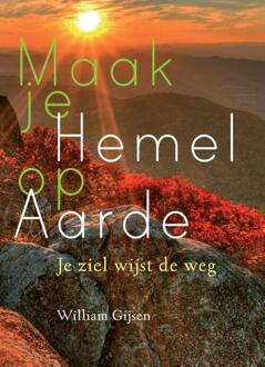 Maak je hemel op aarde - Boek William Gijsen (9460150837)