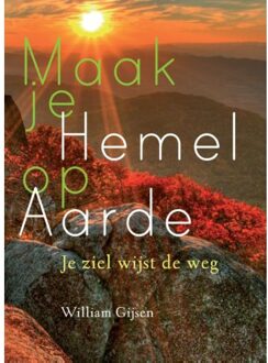 Maak je hemel op aarde - Boek William Gijsen (9460150837)