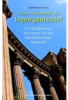 Maak van je bedrijf een toporganisatie! - Boek André de Waal (9089653325)