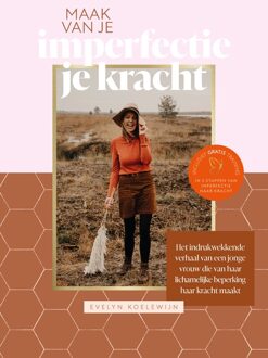 Maak van je imperfectie je kracht - Evelyn Koelewijn - ebook