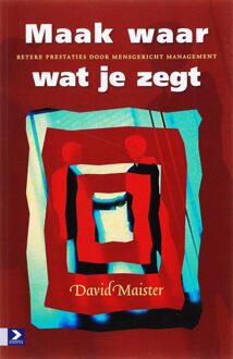 Maak waar wat je zegt - Boek D.H. Maister (9052615853)