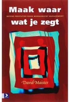 Maak waar wat je zegt - Boek D.H. Maister (9052615853)