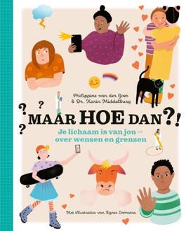 Maar Hoe Dan?! - Je Lichaam Is Van Jou - Maar Hoe Dan? - Philippine van der Goes