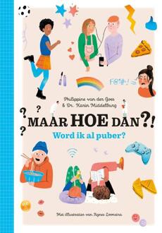 Maar HOE dan ?! Word ik al puber? -  Karin Middelburg, Philippine van der Goes (ISBN: 9789021686622)