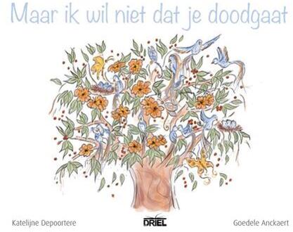 Maar ik wil niet dat je doodgaat kamishibai vertelplaten -  Katelijne Depoortere (ISBN: 9789493200166)