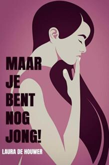 Maar je bent nog jong! -  Laura de Houwer (ISBN: 9789465011813)