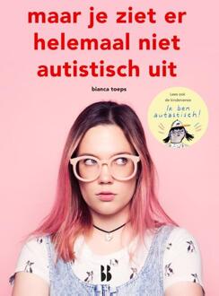 Maar Je Ziet Er Helemaal Niet Autistisch Uit - (ISBN:9789463491082)